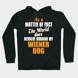 Actually the World Revolves Around My Wiener Dog T-Shirt Hoodie